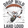 Drop Wild Land Loud