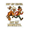 Not my circus. Not my monkeys. 