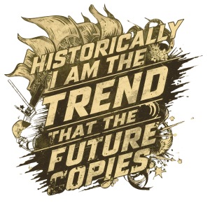 Historically, I'm the Future Saying