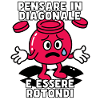 Think diagonally, be round