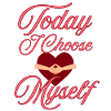 Choose to Love Yourself Today