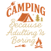Camping Because adulthood is boring
