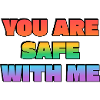 You Are Safe With Me