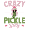 concombre Fraue Crazy Pickle Lady Dire