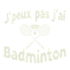 J’ai pas j’ai Badminton