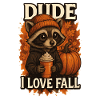 Raccoon Dude I Love Fall
