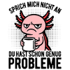 Don't Talk to Me - Axolotl Coffee