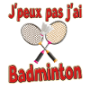 J'peux pas j'ai Badminton