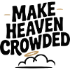 Make Heaven Crowed