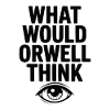 What Would Orwell Think