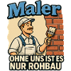 Maler Spruch Rohbau Ironie