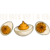 You Know Why I'm Here Eggs