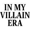 IN MY VILLAIN ERA