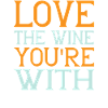 Love wine