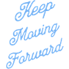 Keep Moving Forward