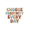 Choose positivity every day