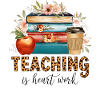 Teaching is heart work