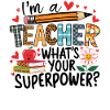 Teacher - what is your superpower