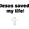 Jesus Saved My Life