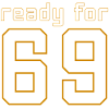 Ready for 69