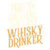 Whiskey Saying Whiskey Drinker Whiskey Lovers