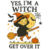 Yes I'm A Witch Get Over It Funny Halloween Design