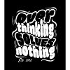 Stop thinking, solve nothing