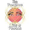 Be Positive Like a Proton