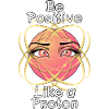 Be Positive Like a Proton