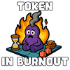 Token burnout