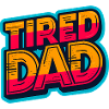 Tired Dad Retro Bold Graphic, Fathers 