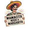Mamacita Needs A Margarita Funny Sombrero
