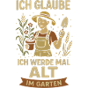 Gartenheldin Spruch Alt im Garten
