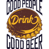 Good people drink good beer