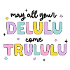 Pastel Delulu Trulu Saying
