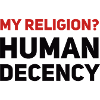 My Religion? Human Decency