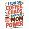 Coffee chaos and mom power