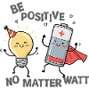 Be Positive No Matter Watt