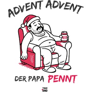 Advent Advent der Papa pennt