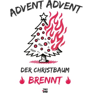 Advent Advent - der Christbaum brennt