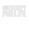 #HOCKEY FOR LIFE WHITE