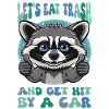 Eat Trash Waschbär Sarkasmus