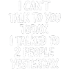Cant Talk Today Two People Yesterday Tee