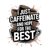Caféinate et espoir pour le meilleur