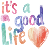 it's a good life