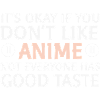 Not everyone likes anime saying