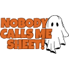 Nobody Calls Me Sheet Ghost Tee