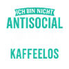 I'm not antisocial - I'm coffeeless
