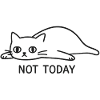 Not Today
