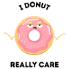 Funny Donut Pun – I Donut Really Care